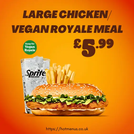 Burger King Large Chicken or Vegan Royale Meal