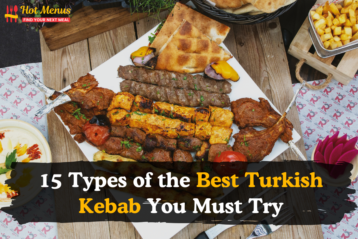 Explore The 15 Best Turkish Kebabs For Every Taste 2026 Explore The 15 Best Turkish Kebabs For Every Taste 2026