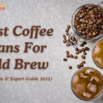 best coffee beans for cold brew